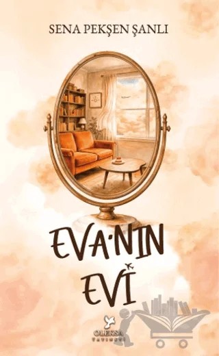 Eva'nın Evi – Sena Pekşen Şanlı – Oleksa Yayınevi kitap kapağı
