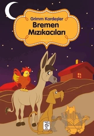 Bremen Mızıkacıları – Grimm Kardeşler – Sis Yayıncılık kitap kapağı