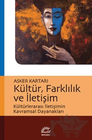 Kültür, Farklılık ve İletişim – Asker Kartarı – İletişim Yayınevi kitap kapağı