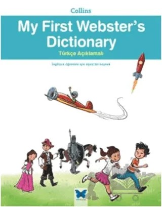 Collins My First Webster's Dictionary - Türkçe Açıklamalı – Kolektif – Mavi Kelebek Yayınları kitap kapağı