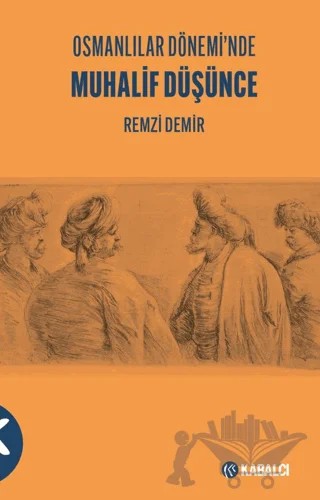 Osmanlılar Dönemi’nde Muhalif Düşünce – Remzi Demir – Kabalcı Yayınevi - Doruk Yayınları kitap kapağı