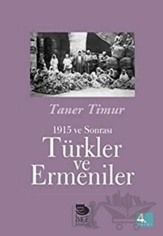 1915 ve Sonrası Türkler ve Ermeniler – Taner Timur – İmge Kitabevi Yayınları kitap kapağı