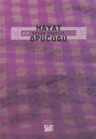 Hayat Öpücüğü – Ersan Erçelik – Şiirden Yayıncılık kitap kapağı
