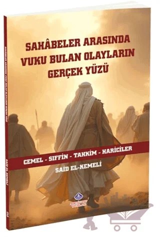 Sahâbeler Arasında Vuku Bulan Olayların Gerçek Yüzü – Said El-Kemeli – Nebevi Hayat Yayınları kitap kapağı