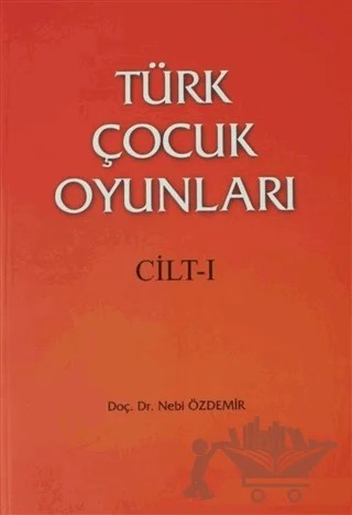 Türk Çocuk Oyunları Cilt 1 – Nebi Özdemir – Akçağ Yayınları kitap kapağı