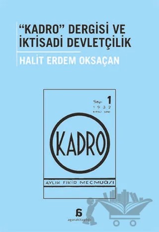 Kadro Dergisi ve İktisadi Devletçilik – Halit Erdem Oksaçan – Agora Kitaplığı kitap kapağı