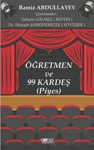 Öğretmen ve 99 Kardeş (Piyes) – Ramiz Abdullayev – Gülnar Yayınları kitap kapağı