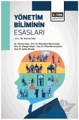 Yönetim Biliminin Esasları – Tekmez Kulu, Mehebbet Memmedov, Elesger Aliyev, Fidan Memmedova, Şehla Alizade – Eğitim Yayınevi - Bilimsel Eserler kitap kapağı