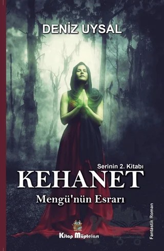 Kehanet - Mengü'nün Esrarı – Deniz Uysal – Kitap Müptelası Yayınları kitap kapağı