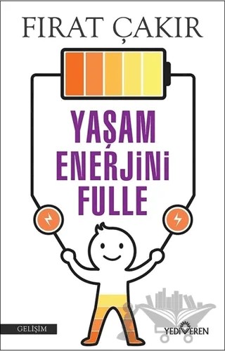 Yaşam Enerjini Fulle – Fırat Çakır – Yediveren Yayınları kitap kapağı