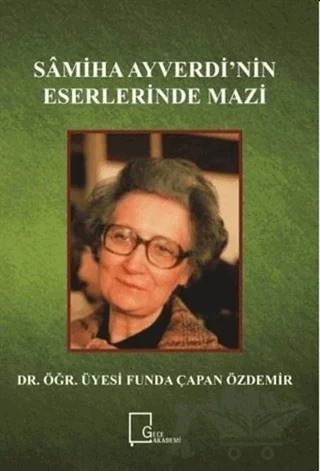 Samiha Ayverdi’nin Eserlerinde Mazi – Funda Çapan Özdemir – Gece Akademi kitap kapağı