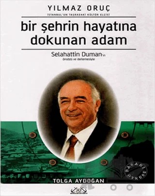 Bir Şehrin Hayatına Dokunan Adam – Tolga Aydoğan – Denizler Kitabevi kitap kapağı