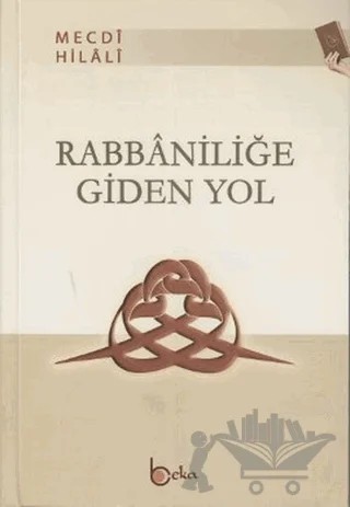 Rabbaniliğe Giden Yol – Mecdi Hilali – Beka Yayınları kitap kapağı