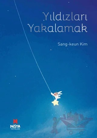 Yıldızları Yakalamak – Sang-keun Kim – Nista Yayınları kitap kapağı