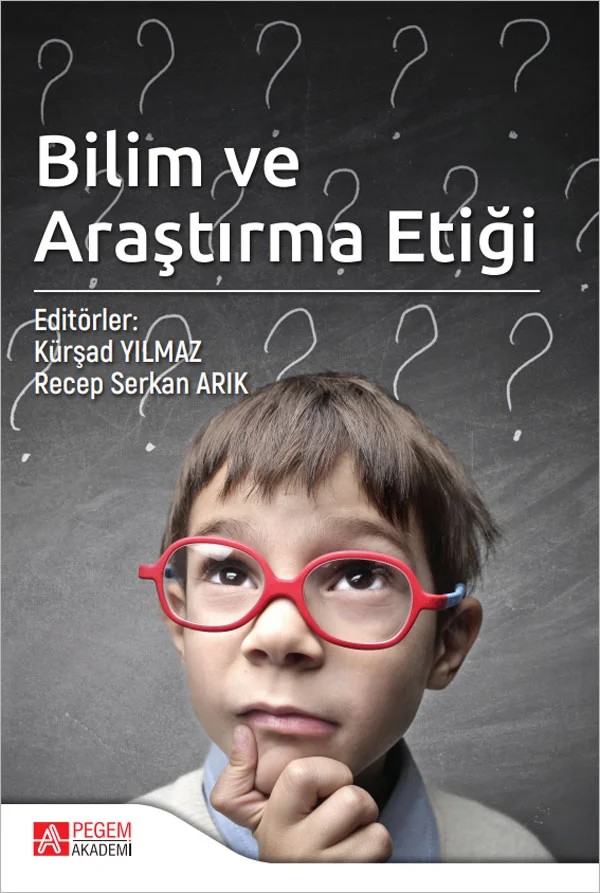 Bilim ve Araştırma Etiği – Kürşad Yılmaz, Ahmet Salih Şimşek, Eren Can Aybek, Fazilet Taşdemir, Gizem Uyumaz – Pegem Akademi Yayıncılık kitap kapağı