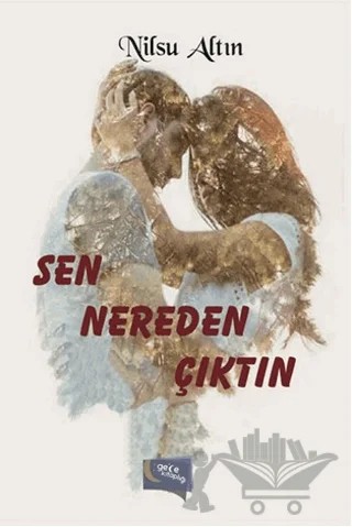 Sen Nereden Çıktın – Nilsu Altın – Gece Kitaplığı kitap kapağı