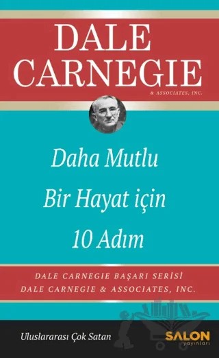 Daha Mutlu Bir Hayat İçin 10 Adım – Dale Carnegie – Salon Yayınları kitap kapağı