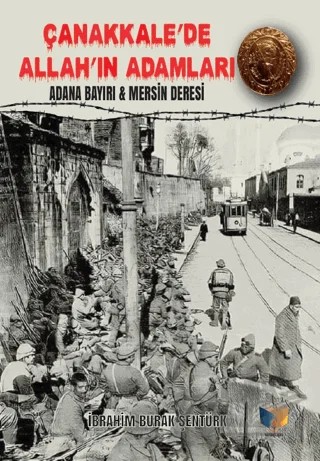 Çanakkale’de Allah’ın Adamları – İbrahim Burak Şentürk – Ateş Yayınları kitap kapağı