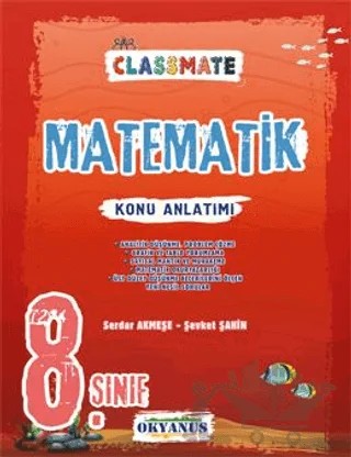 8. Sınıf Classmate Matematik Konu Anlatımı – Şevket Şahin, Serdar Akmeşe – Okyanus Yayınları kitap kapağı
