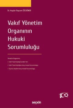 Vakıf Yönetim Organının Hukuki Sorumluluğu – Haydar Bayram Özedöner – Seçkin Yayıncılık kitap kapağı
