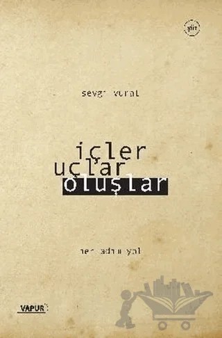 İçler Uçlar Oluşlar – Sevgi Vural – Vapur Yayınları kitap kapağı