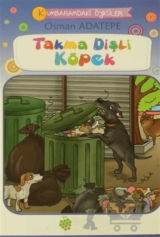 Takma Dişli Köpek - Kumbaramdaki Öyküler Mini Masallar – Osman Adatepe – Fark Yayınları kitap kapağı