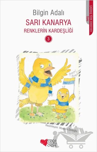 Sarı Kanarya - Renklerin Kardeşliği: 3 – Bilgin Adalı – Can Çocuk Yayınları kitap kapağı