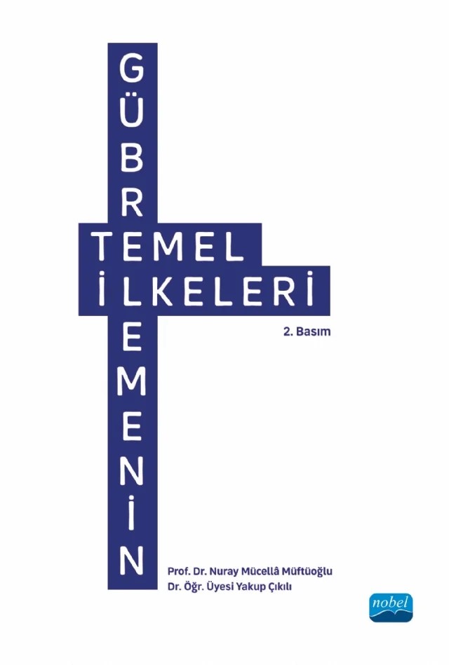 Gübrelemenin Temel İlkeleri – Nuray Mücellâ MÜFTÜOĞLU, Yakup Çıkılı – Nobel Akademik Yayıncılık kitap kapağı