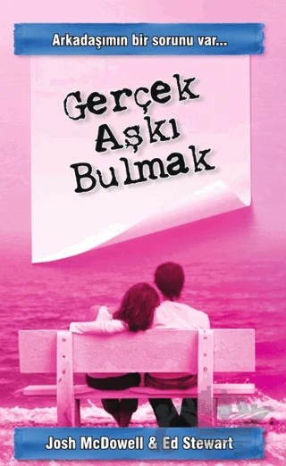 Gerçek Aşkı Bulmak – Josh McDowell, Ed Stewart – GDK Yayınları kitap kapağı