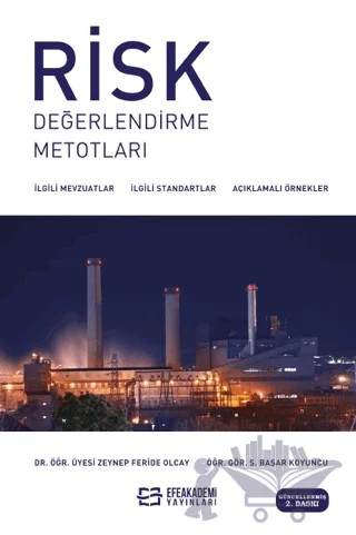 Risk Değerlendirme Metotları – Zeynep Feride Olcay, Serdar Başar Koyuncu – Efe Akademi Yayınları kitap kapağı