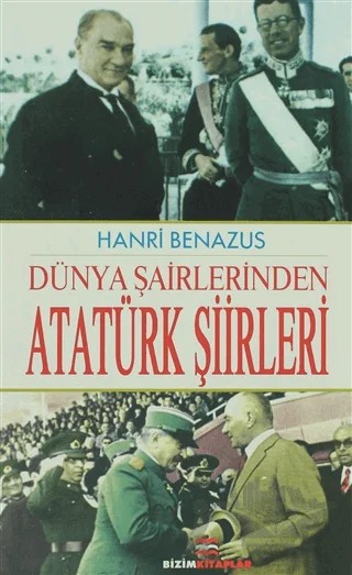 Dünya Şairlerinden Atatürk Şiirleri – Hanri Benazus – Bizim Kitaplar Yayınevi kitap kapağı