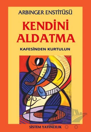 Kendini Aldatma – Arbinger Enstitüsü – Sistem Yayıncılık kitap kapağı