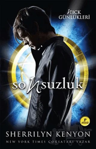 Sonsuzluk - Nick Günlükleri 1. Kitap – Sherrilyn Kenyon – Artemis Yayınları kitap kapağı