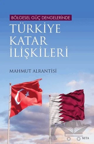 Bölgesel Güç Dengelerinde Türkiye Katar İlişkileri – Mahmut Alrantisi – Seta Yayınları kitap kapağı