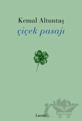 Çiçek Pasajı – Kemal Altuntaş – Lando Yayınları kitap kapağı