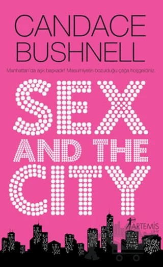 Sex And The City – Candace Bushnell – Artemis Yayınları kitap kapağı