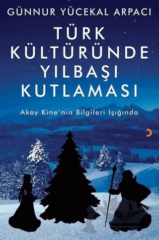 Türk Kültüründe Yılbaşı Kutlaması – Günnur Yücekal Arpacı – Cinius Yayınları kitap kapağı