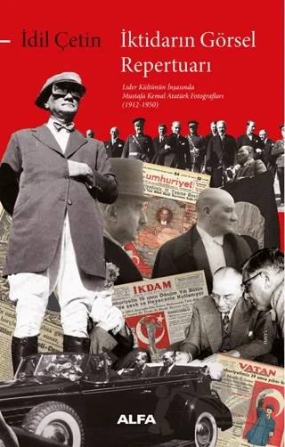 İktidarın Görsel Repertuarı – İdil Çetin – Alfa Yayınları kitap kapağı