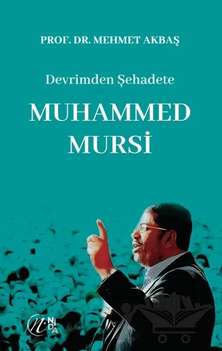 Devrimden Şehadete Muhammed Mursi – Mehmet Akbaş – Nida Yayıncılık kitap kapağı