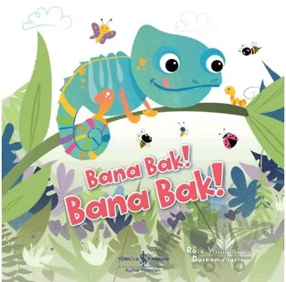 Bana Bak! Bana Bak! – Rose Williamson – İş Bankası Kültür Yayınları kitap kapağı