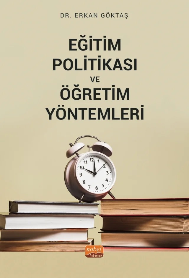 Eğitim Politikası ve Öğretim Yöntemleri – Erkan Göktaş – Nobel Bilimsel Eserler kitap kapağı
