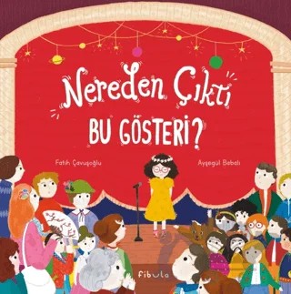 Nereden Çıktı Bu Gösteri? – Fatih Çavuşoğlu – Fibula Yayıncılık kitap kapağı