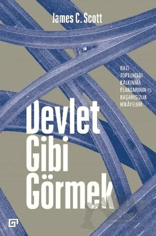 Devlet Gibi Görmek – James C. Scott – Koç Üniversitesi Yayınları kitap kapağı