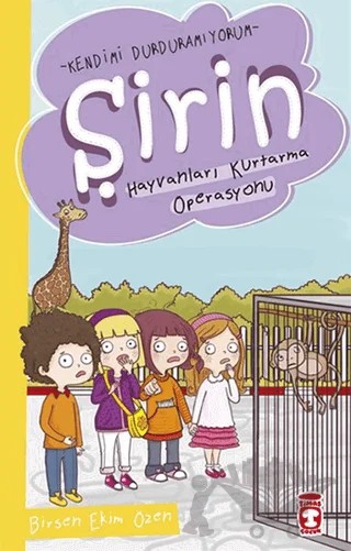Şirin - Hayvanları Kurtarma Operasyonu – Birsen Ekim Özen – Timaş Çocuk kitap kapağı