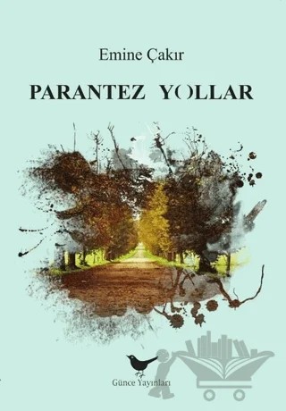Parantez Yollar – Emine Çakır – Günce Yayınları kitap kapağı
