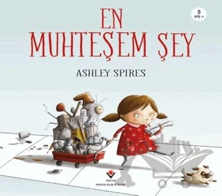 En Muhteşem Şey – Ashley Spires – TÜBİTAK Yayınları kitap kapağı