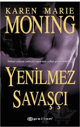 Yenilmez Savaşçı – Karen Marie Moning – Epsilon Yayınevi kitap kapağı