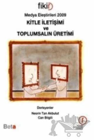 Kitle İletişimi ve Toplumsalın Üretimi – Can Bilgili – Beta Yayınevi kitap kapağı