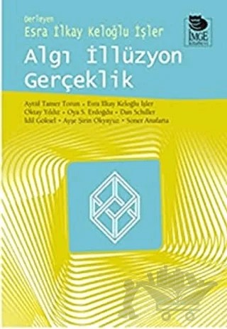 Algı İllüzyon Gerçeklik – Kolektif – İmge Kitabevi Yayınları kitap kapağı