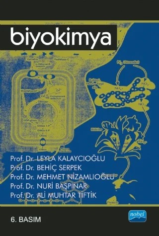 Biyokimya – Leyla Kalaycıoğlu, Behiç Serpek, Mehmet Nizamlıoğlu, Nuri Başpınar, Ali Muhtar Tiftik – Nobel Akademik Yayıncılık kitap kapağı